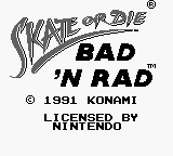 Skate or Die: Bad 'N Rad title screen for GameBoy